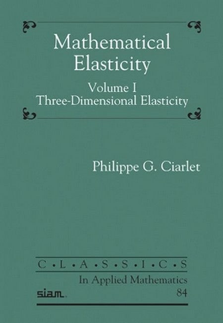 Mathematical Elasticity, Volume I