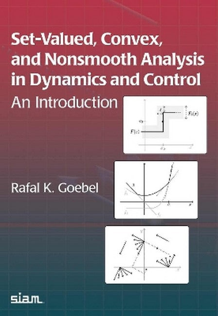 Set-Valued, Convex, and Nonsmooth Analysis in Dynamics and Control