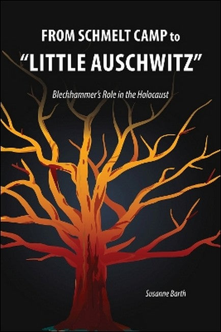 "From Schmelt Camp to "Little Auschwitz"