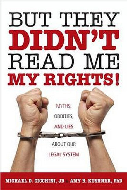 But They Didn't Read Me My Rights!