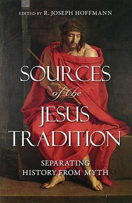 Sources of the Jesus Tradition: Separating History from Myth