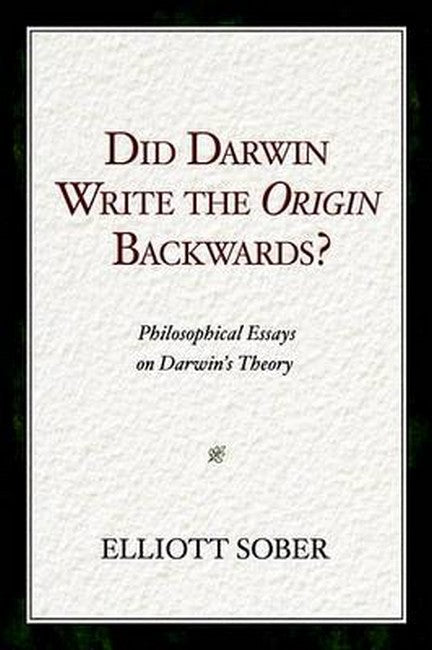 Did Darwin Write the Origin Backwards?