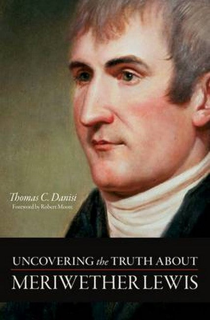 Uncovering the Truth About Meriwether Lewis