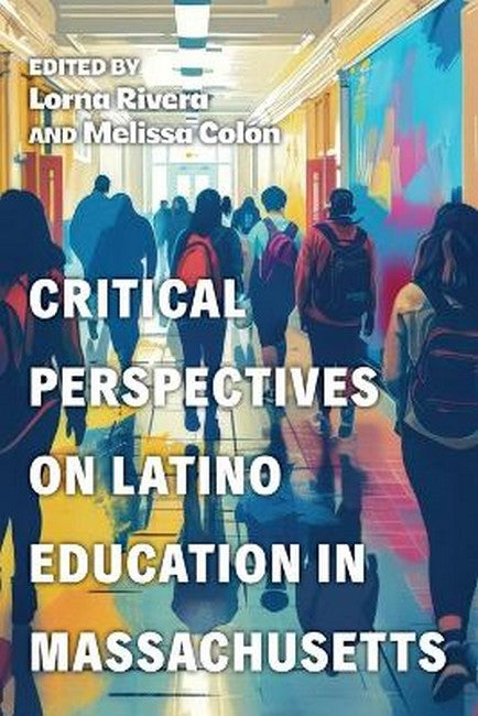 Critical Perspectives on Latino Education in Massachusetts