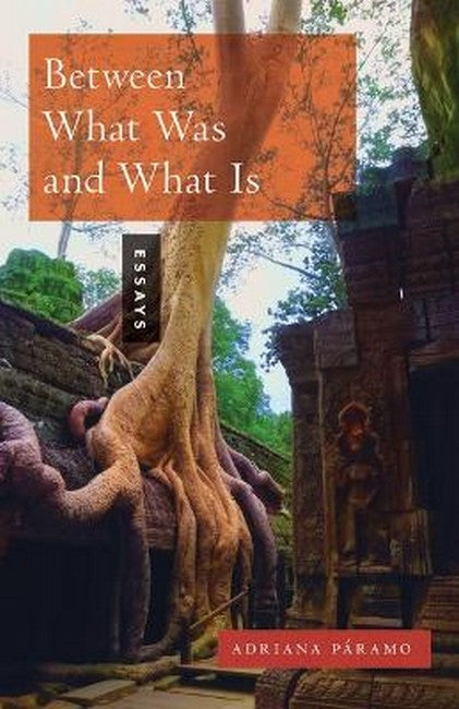 Between What Was and What Is