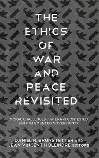 The Ethics of War and Peace Revisited