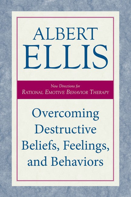 Overcoming Destructive Beliefs, Feelings, and Behaviors