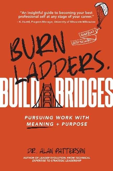 Burn Ladders. Build Bridges.