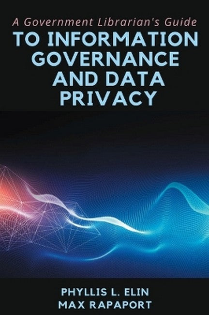 A Government Librarian's Guide to Information Governance and Data Privac