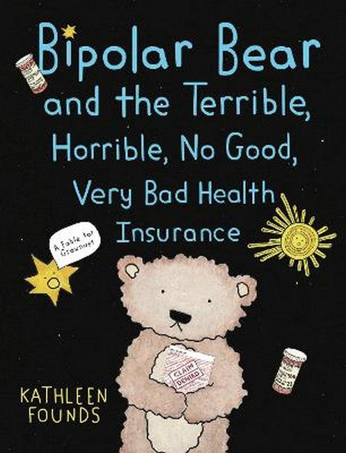 Bipolar Bear and the Terrible, Horrible, No Good, Very Bad Health Insura