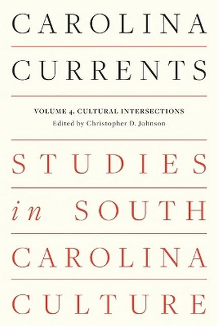 Carolina Currents, Studies in South Carolina Culture, Volume 4