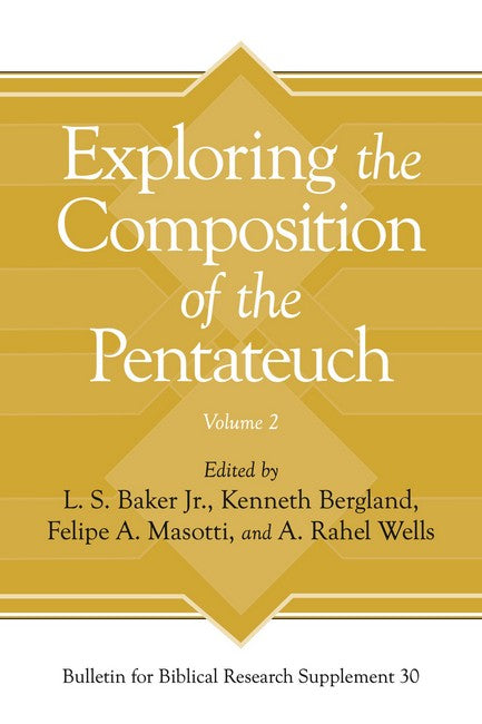 Exploring the Composition of the Pentateuch, Volume 2