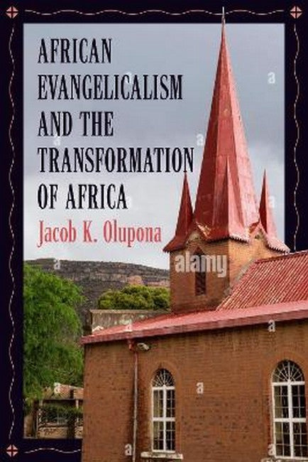 African Evangelicalism and the Transformation of Africa