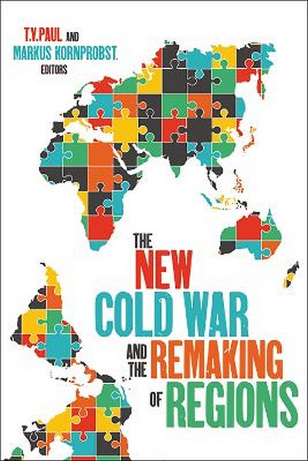 The New Cold War and the Remaking of Regions