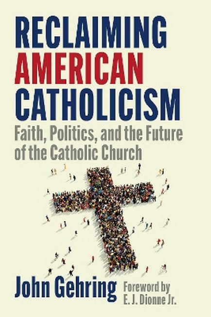 Reclaiming American Catholicism