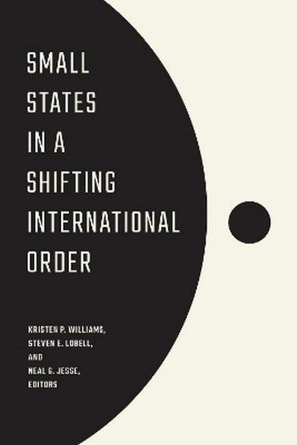 Small States in a Shifting International Order