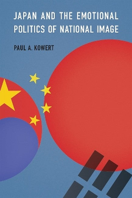Japan and the Emotional Politics of National Image