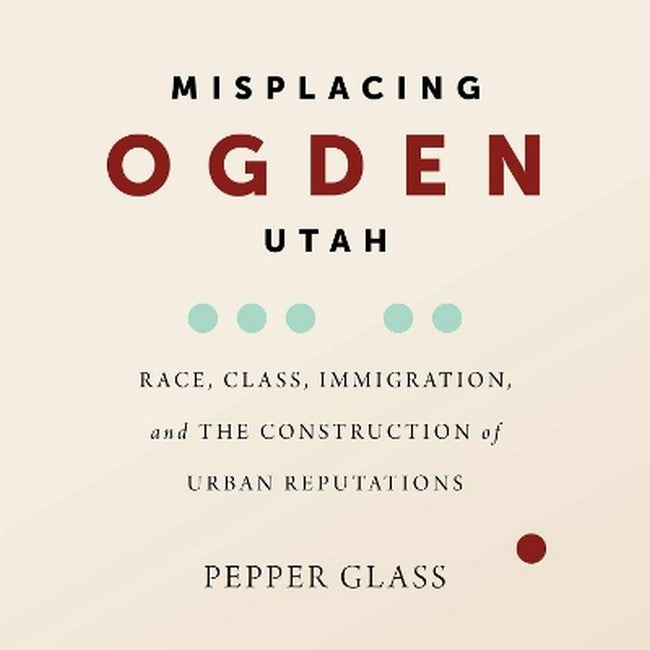 Misplacing Ogden, Utah