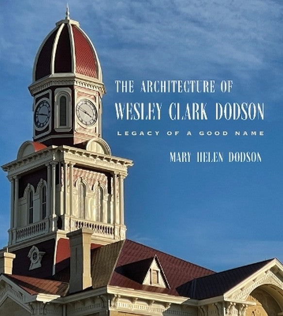 The Architecture of Wesley Clark Dodson