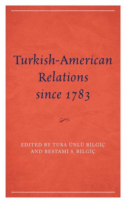 Turkish-American Relations since 1783