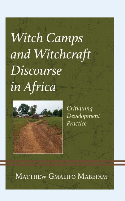 Witch Camps and Witchcraft Discourse in Africa