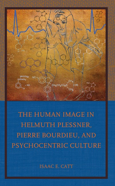 The Human Image in Helmuth Plessner, Pierre Bourdieu, and Psychocentric