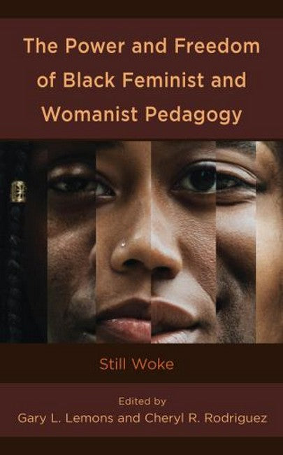 The Power and Freedom of Black Feminist and Womanist Pedagogy