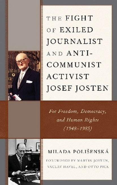 The Fight of Exiled Journalist and Anti-Communist Activist Josef Josten