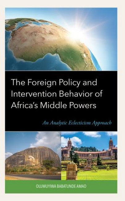 The Foreign Policy and Intervention Behavior of Africa's Middle Powers