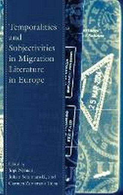 Temporalities and Subjectivities in Migration Literature in Europe