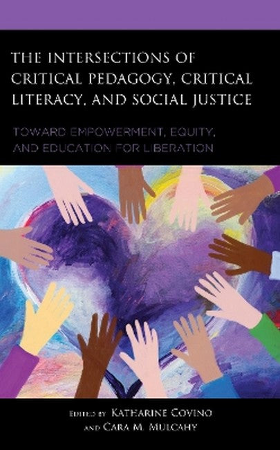 The Intersections of Critical Pedagogy, Critical Literacy, and Social Justice