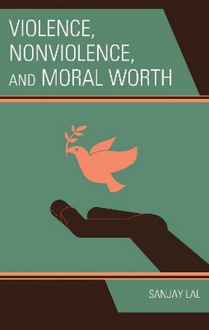 Violence, Nonviolence, and Moral Worth