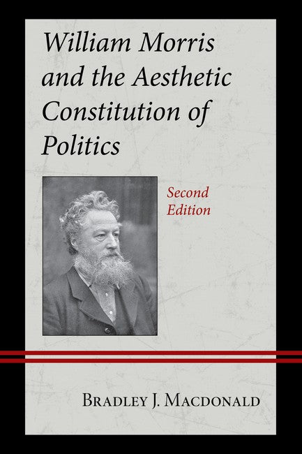 William Morris and the Aesthetic Constitution of Politics 2/e