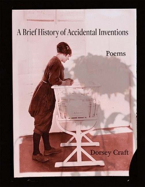 A Brief History of Accidental Inventions, Volume 47
