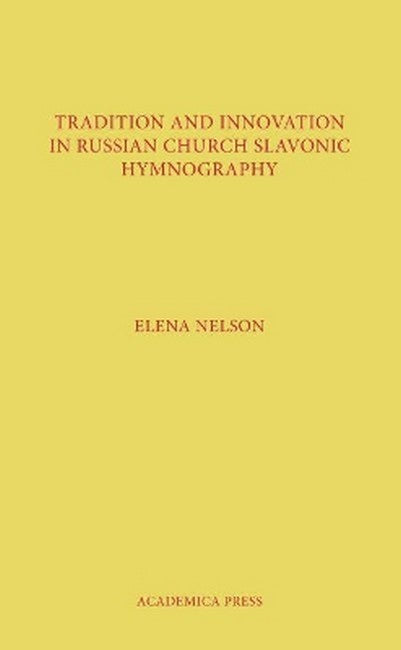 Tradition and Innovation in Russian Church Slavonic Hymnography