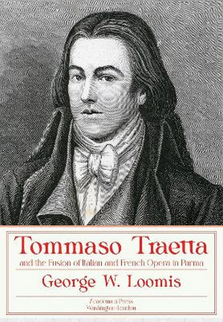 Tommaso Traetta and the Fusion of Italian and French Opera in Parma