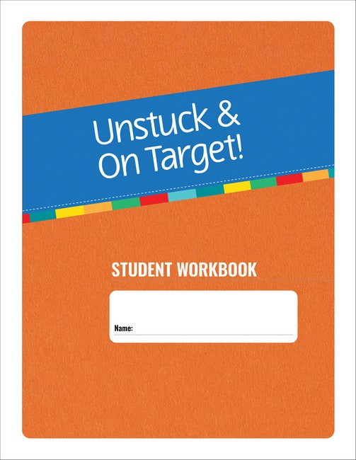 Unstuck & On Target! Ages 14-22: Student Workbook