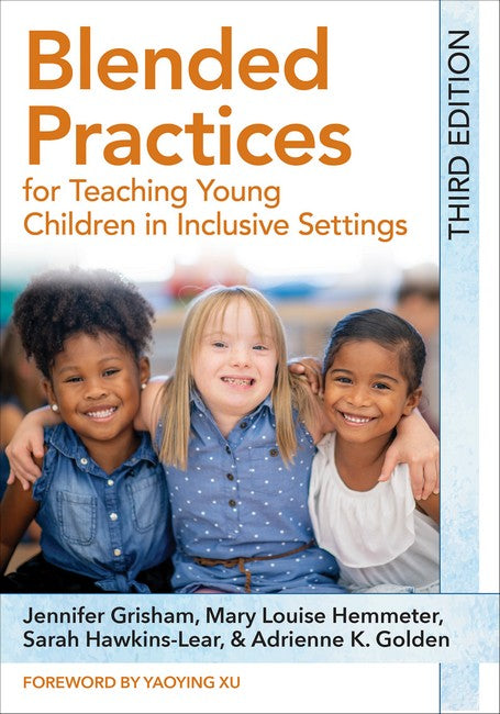 Blended Practices for Teaching Young Children in Inclusive Settings 3/e