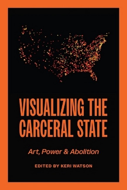 Visualizing the Carceral State