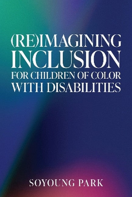 (Re)Imagining Inclusion for Children of Color with Disabilities