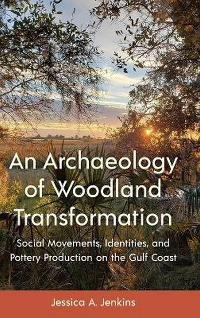 An Archaeology of Woodland Transformation