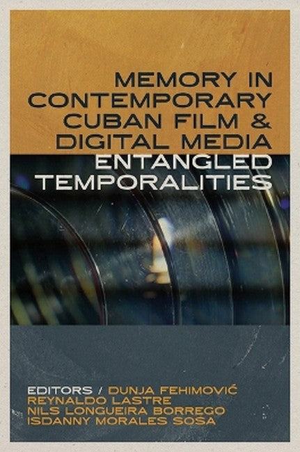 Memory in Contemporary Cuban Film and Digital Media