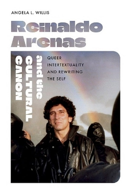 Reinaldo Arenas and the Cultural Canon