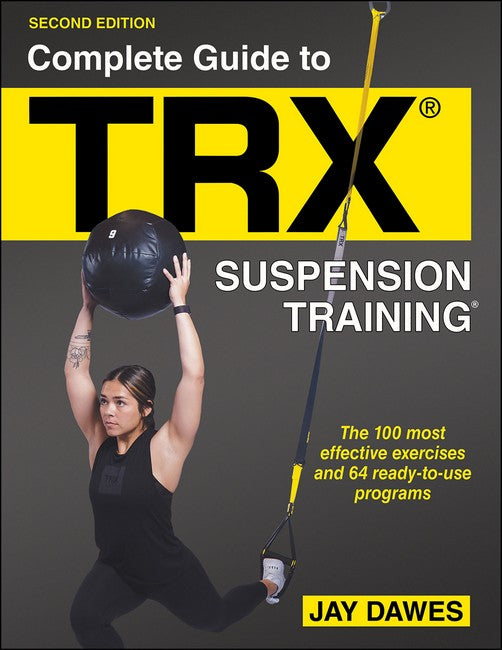 Complete Guide to TRX® Suspension Training® 2/e