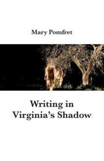 Writing in Virginia's Shadow