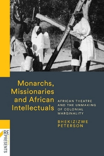 Monarchs, Missionaries and African Intellectuals