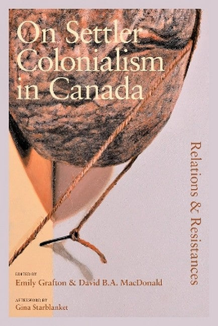 On Settler Colonialism in Canada: Relations and Resistances