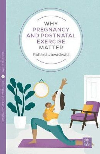 Why Pregnancy and Postnatal Exercise Matter