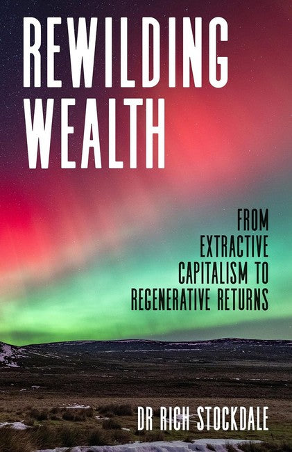 Rewilding Wealth
