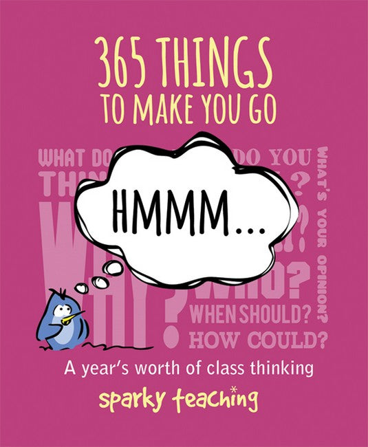 365 Things To Make You Go Hmmm A year's worth of class thinking